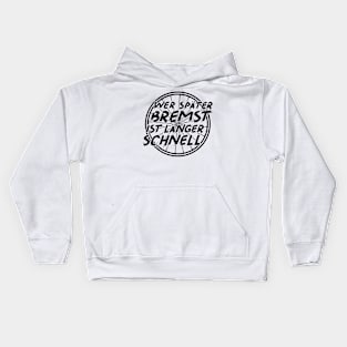 Wer später bremst Kids Hoodie